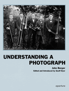 John Berger: Understanding A Photograph | John Berger