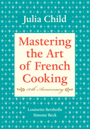 Mastering the Art of French Cooking | Julia Child