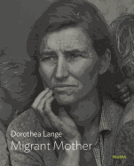 Migrant Mother | Dorothea Lange
