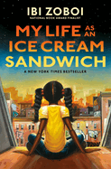 My Life As An Ice Cream Sandwich | Ibi Zoboi