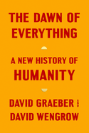 The Dawn of Everything | David Graeber, David Wengrow