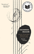 Uncommon Measure: A Journey Through Music, Performance, and the Science of Time | Natalie Hodges