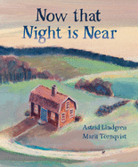 Now that Night is Near | Astrid Lindgren