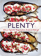 Plenty: Vibrant Vegetable Recipes from London's Ottolenghi | Yotam Ottolenghi