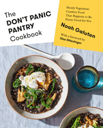 The Don't Panic Pantry Cookbook | Noah Galuten