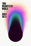 The Weightless World | Adam Soto