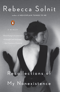 Recollections of My Nonexistence: A Memoir | Rebecca Solnit