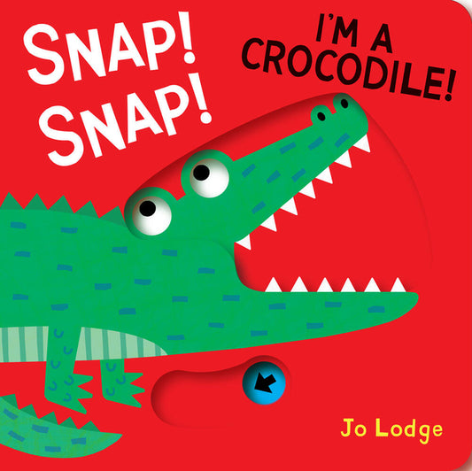Snap! Snap! I'm a Crocodile!: A Pull Tab Book - Ingram