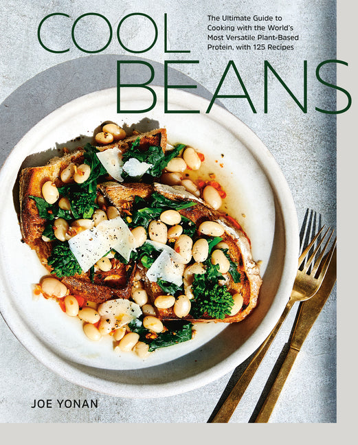 Cool Beans: The Ultimate Guide to Cooking with the World's Most Versatile Plant-Based Protein, with 125 Recipes [A Cookbook] - Ingram