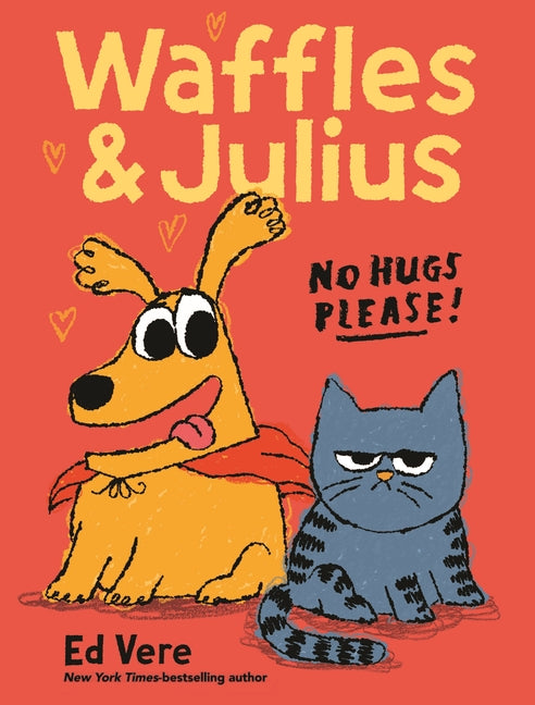 Waffles & Julius: No Hugs Please!