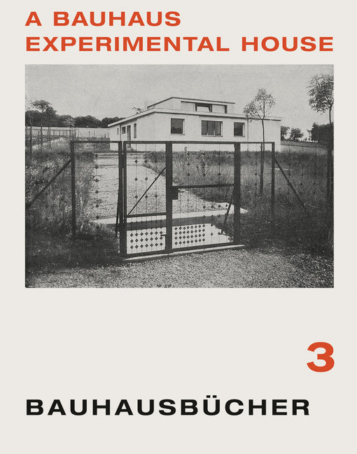 Adolf Meyer: A Bauhaus Experimental House: Bauhausbücher 3