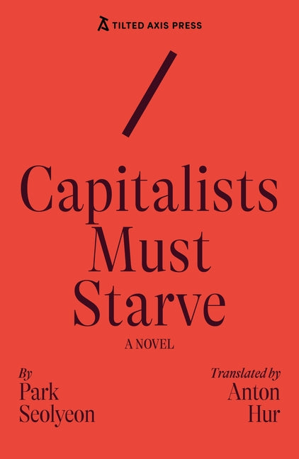 Capitalists Must Starve: A Novel - Ingram