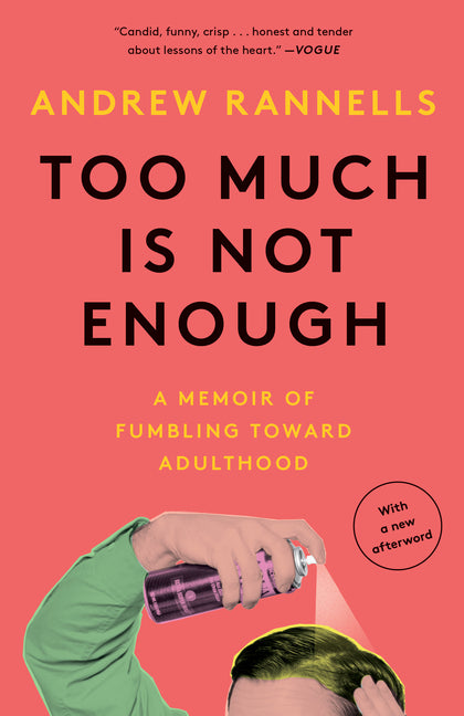 Too Much Is Not Enough: A Memoir of Fumbling Toward Adulthood - Ingram