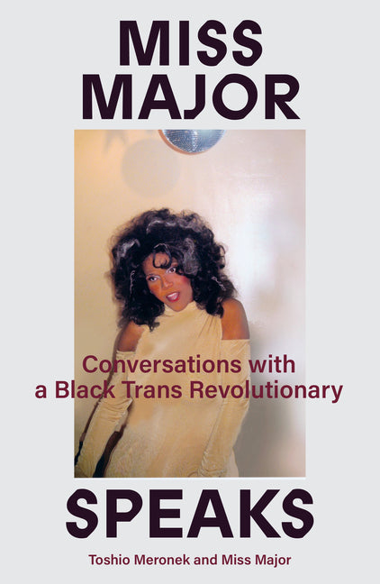 Miss Major Speaks: Conversations with a Black Trans Revolutionary - Ingram