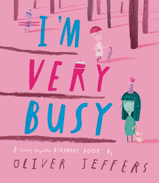 I'm Very Busy: A (Nearly Forgotten) Birthday Book - Ingram