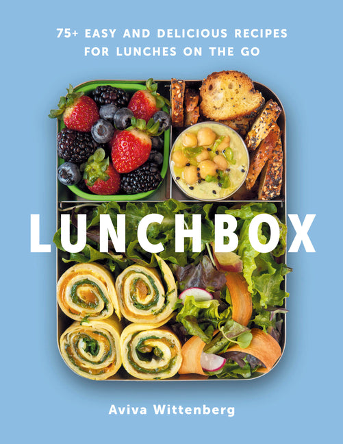Lunchbox: 75+ Easy and Delicious Recipes for Lunches on the Go - A Cookbook - Ingram