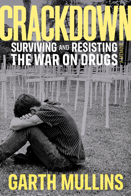 Crackdown: Surviving and Resisting the War on Drugs - Ingram