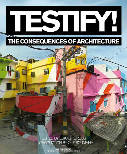 Testify! the Consequences of Architecture - Ingram