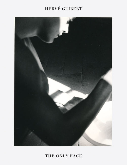 Hervé Guibert: The Only Face - Ingram