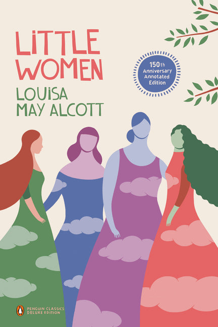 Little Women: 150th-Anniversary Annotated Edition (Penguin Classics Deluxe Edition) - Ingram