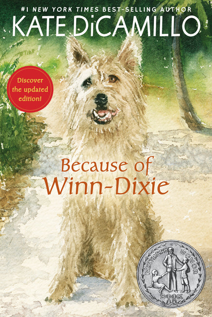 Because of Winn-Dixie: (A Beloved Middle-Grade Classic about Friendship, Family, and a Dog That Changes Everything - For Kids Ages 9-12 in Grades 4-7)