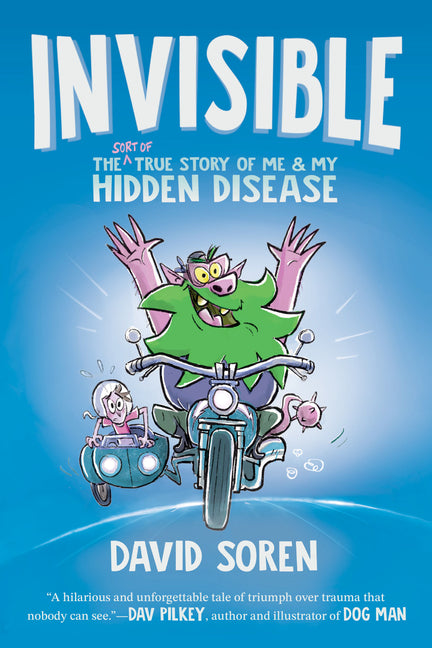Invisible: The (Sort Of) True Story of Me and My Hidden Disease