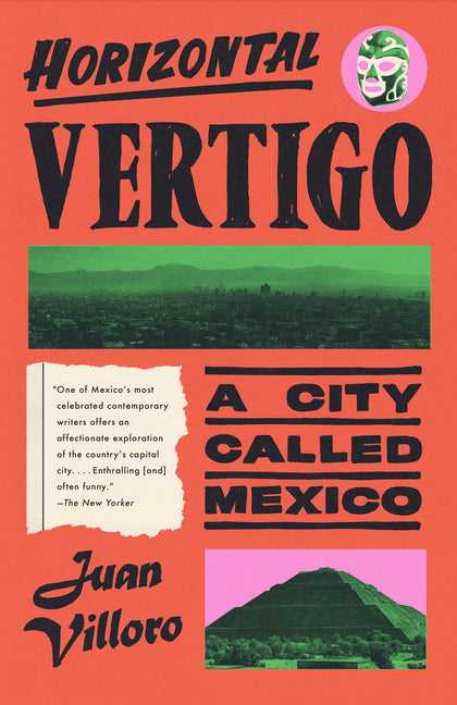 Horizontal Vertigo: A City Called Mexico - Ingram