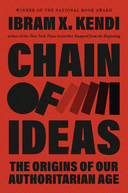 Chain of Ideas: The Origins of Our Authoritarian Age - Ingram