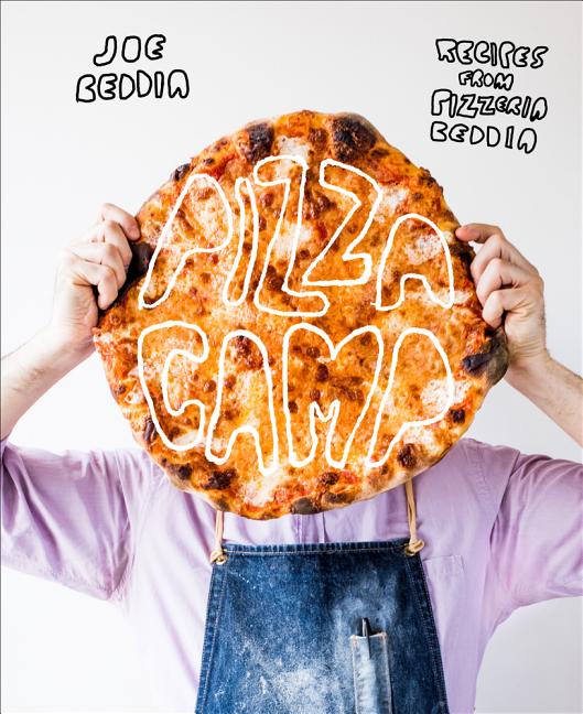 Pizza Camp: Recipes from Pizzeria Beddia - Ingram