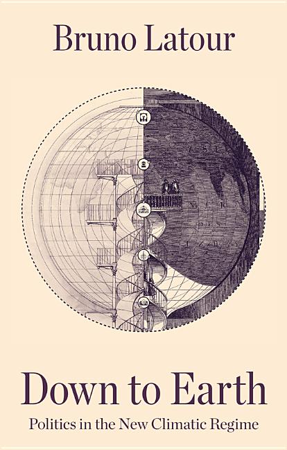 Down to Earth: Politics in the New Climatic Regime - Ingram