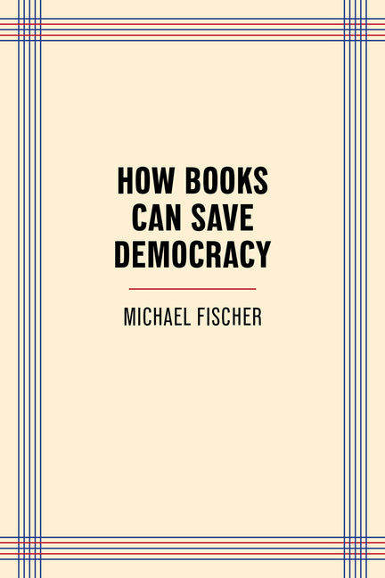How Books Can Save Democracy - Ingram