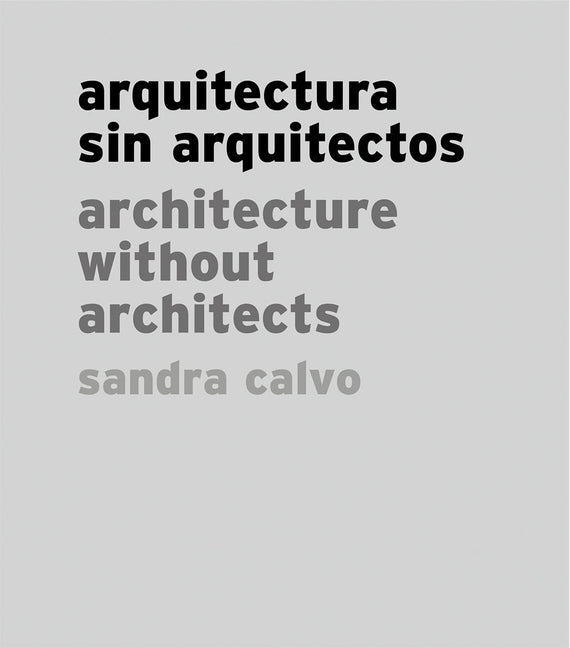 Sandra Calvo: Architecture Without Architects - Ingram