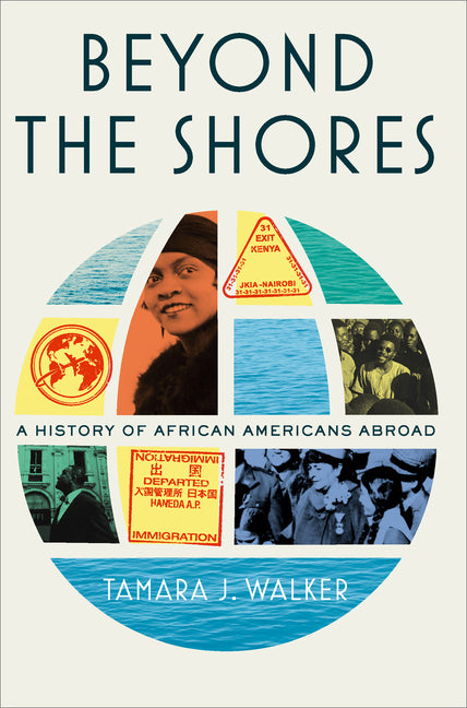Beyond the Shores: A History of African Americans Abroad - Ingram