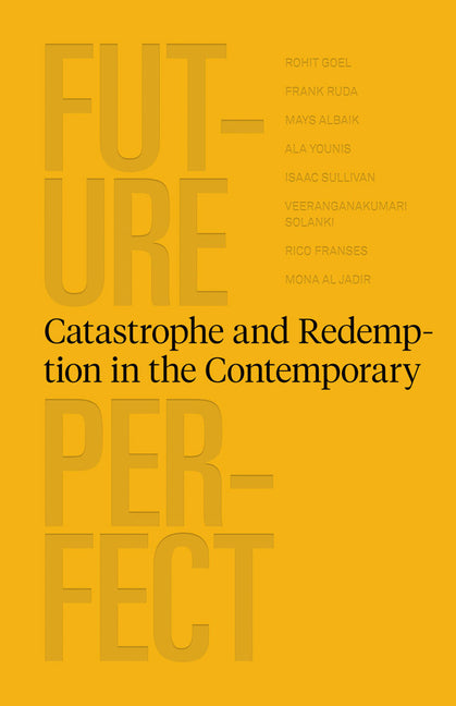 Future Perfect: Catastrophe and Redemption in the Contemporary - Ingram