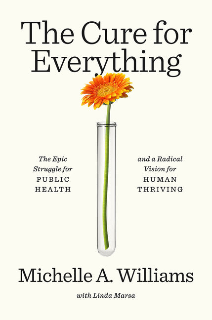 Cure for Everything: The Epic Struggle for Public Health and a Radical Vision for Human Thriving - Ingram