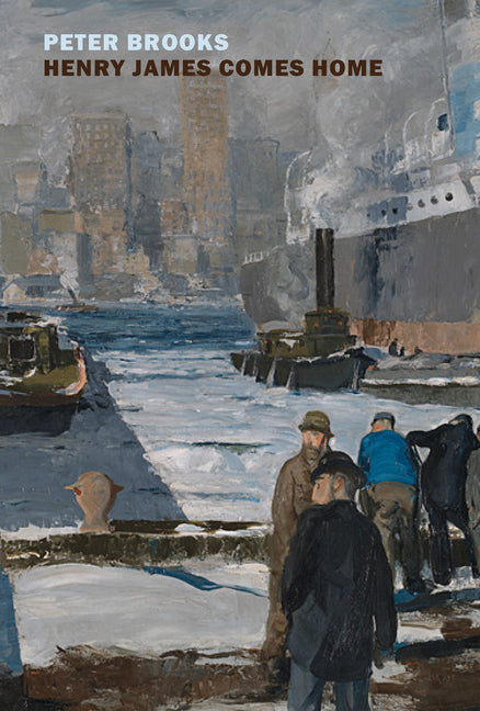 Henry James Comes Home: Rediscovering America in the Gilded Age - Ingram