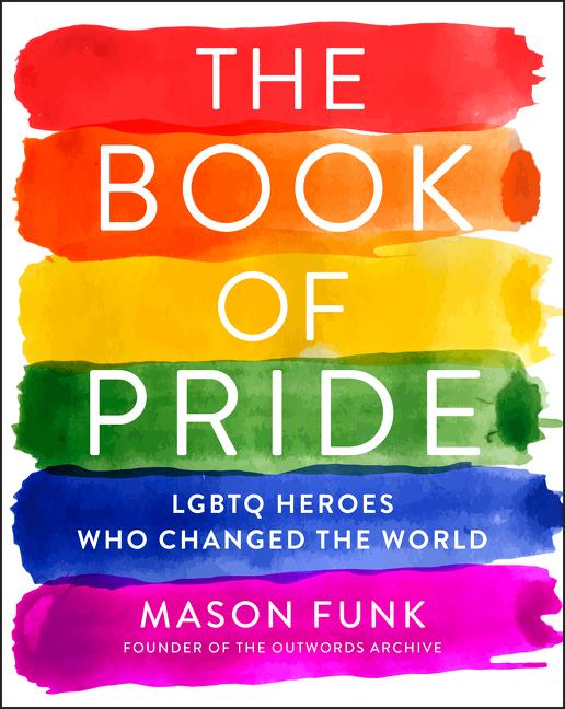 The Book of Pride: LGBTQ Heroes Who Changed the World - Ingram