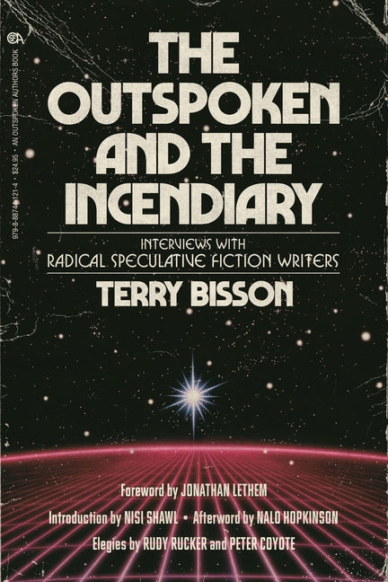 Outspoken and the Incendiary: Interviews with Radical Speculative Fiction Writers - Ingram