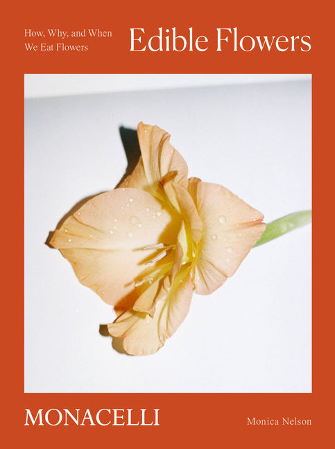 Edible Flowers: How, Why, and When We Eat Flowers - Ingram