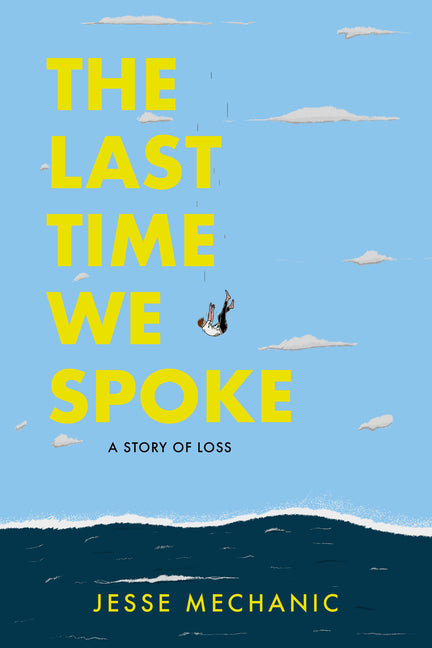 The Last Time We Spoke: A Story of Loss - Ingram