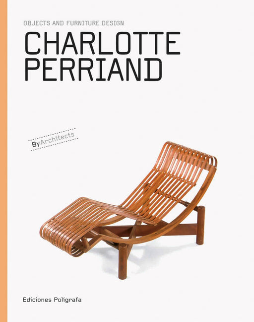 Charlotte Perriand: Objects and Furniture Design - Ingram