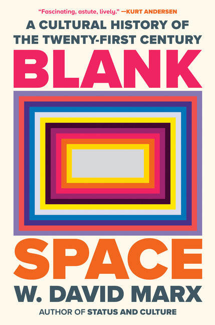 Blank Space: A Cultural History of the Twenty-First Century - Ingram