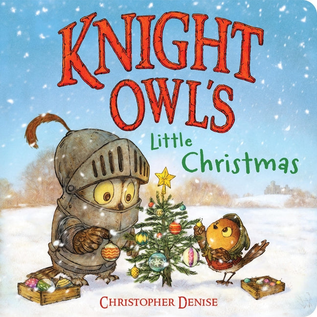 Knight Owl's Little Christmas: A Festive Board Book Perfect for Holiday Gifting--For Toddlers and Preschoolers
