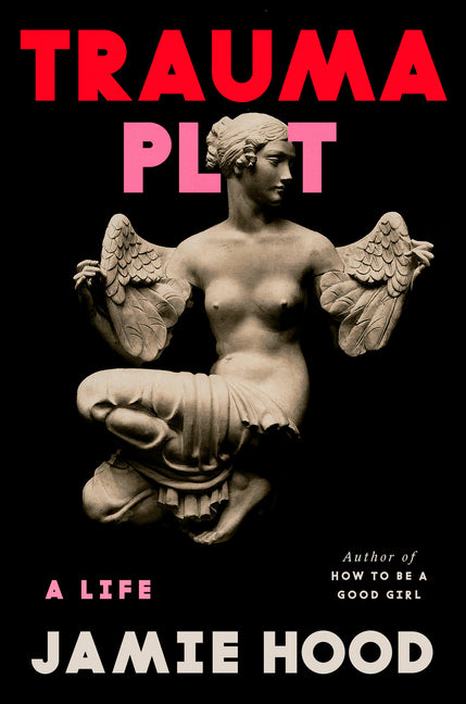 Trauma Plot: A Life - Ingram