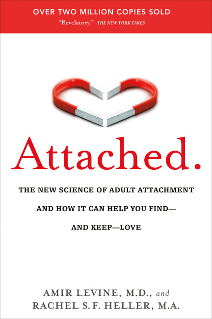 Attached: The New Science of Adult Attachment and How It Can Help You Find--And Keep--Love - Ingram