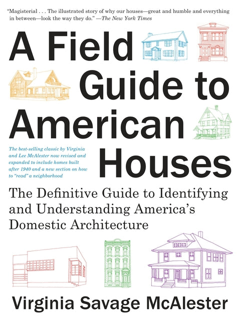 Field Guide to American Houses (Revised): The Definitive Guide to Identifying and Understanding America's Domestic Architecture - Ingram