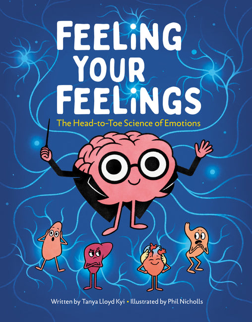 Feeling Your Feelings: The Head-To-Toe Science of Emotions
