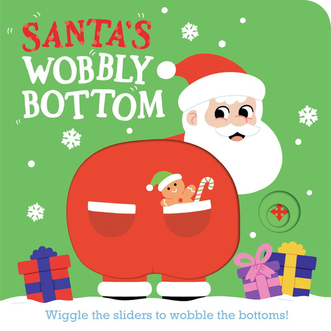 Santa's Wobbly Bottom: (An Interactive Slider Book Full of Jingles, Dancing Wiggles, and Giggles - A Perfect Christmas Stocking Stuffer for Babies and