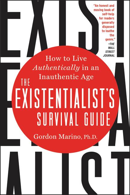The Existentialist's Survival Guide: How to Live Authentically in an Inauthentic Age - Ingram