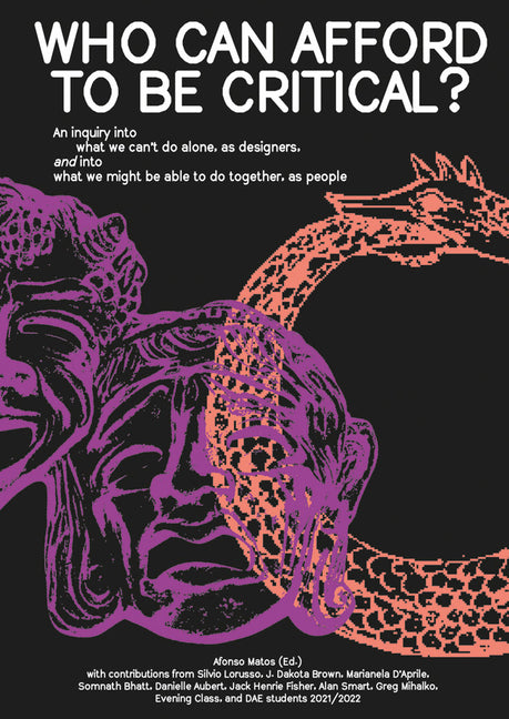 Who Can Afford to Be Critical?: An Inquiry Into What We Can't Do Alone, as Designers, and Into What We Might Be Able to Do Together, as People - Ingram